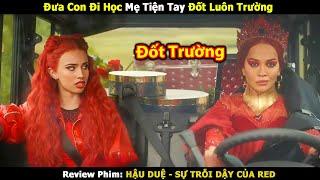 Review Phim: Đưa Con Đi Học Mẹ Tiện Tay Đốt Luôn Trường | Tóm Tắt Phim | Linh San Review