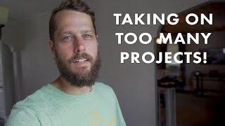 Taking On Too Many Projects