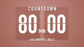 80 Minutes Countdown Timer Flip Clock  / +Ambient‍️+ Bells