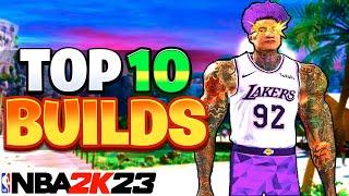 The TOP 10 BEST BUILDS on NBA 2K23 CURRENT GEN & NEXT GEN