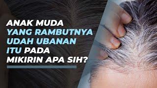 Rupanya Ini Penyebab Rambut Memutih di Usia Muda, Anda Termasuk?