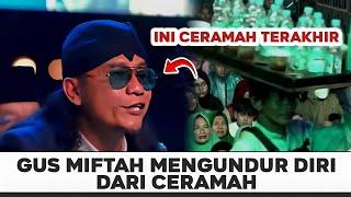 VIRAL ! PENGAJIAN GUS MIFTAH TERBARU MAU BERHENTI JADI CERAMAH