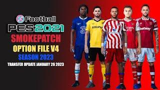 PES 2021 SMOKEPATCH OPTION FILE V4 SEASON 2023 | TRANSFER UPDATE JANUARY 26 2023