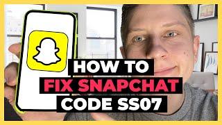 How To Fix Snapchat Support Code SS07