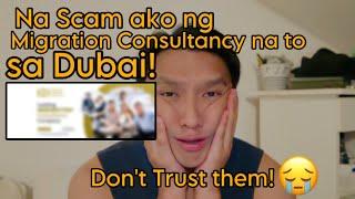 Na Scam ako ng Migration Consultancy sa Dubai (Pinoy pa nanloko sakin)