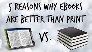 5 Reasons Why eBooks Are Better Than Print (#TeamDigital)