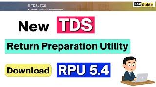 Download Latest RPU form TDS Return | Latest TDS Return Filing Utility RPU 5.4 | New TDS RPU 5.4