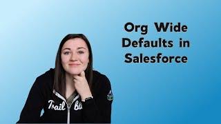 Org Wide Defaults in Salesforce | What are Org wide defaults | How to change org wide defaults