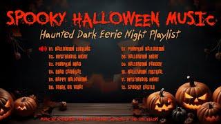 [Playlist]  Spooky Halloween Songs  Haunted Dark Eerie Night Music Long Play