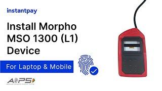 How to install & use Morpho MSO 1300 L1 Device | Instantpay | RD Service  | AePS