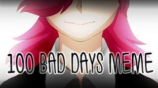 [Original Animation Meme] - 100 Bad Days