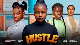 Hustle - UCHECHI TREASURE OKONKWO, SAPPHIRE EKENG, DARASIMI NADI, CYNTHIA CLARK  New Nollywood Movie