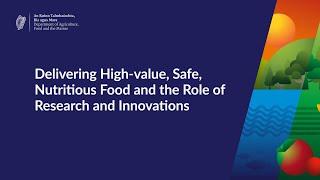 Delivering High-value, Safe, Nutritious Food and the Role of Research and Innovation