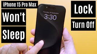 iPhone 15 Pro Max Screen WON'T Sleep/Lock/Turn Off (Step by Step)