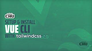 Tailwind CSS v2.0 | Vue CLI Setup and Install