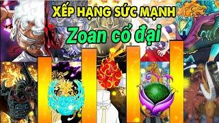 Xếp Hạng Sức Mạnh Tất Cả Trái Ác Quỷ Zoan Cổ Đại One Piece