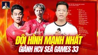 ĐỘI HÌNH MẠNH NHẤT U22 VIỆT NAM TẠI SEA GAMES 33: LÀN GIÓ MỚI VIỆT KIỀU, HÀNG CÔNG QUÁ LỰC!