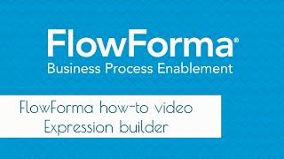 HOW TO VIDEO: FlowForma Expression Builder