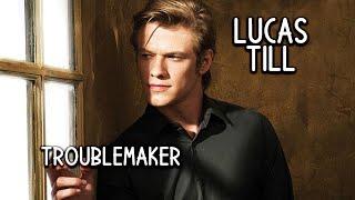 Lucas Till - Troublemaker