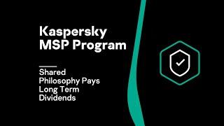 Kaspersky MSP Program: Shared Philosophy Pays Long Term Dividends