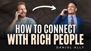 How to Actually Connect with Rich People