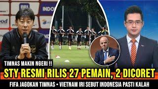 STY Resmi Panggil 27 Pemain, 2 dicoret ~ FIFA dukung Timnas ~Vietnam iri Sebut Indonesia Pasti kalah