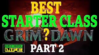 Grim Dawn | Best Starter Class | Part 2 | June 2024