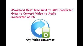 Download Best free MP4 to MP3 converter - How to Convert Video to Audio on PC?