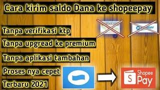 Cara kirim saldo dana ke shopeepay tanpa verifikasi ktp terbaru