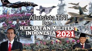 Alutsista dan Kekuatan Militer Indonesia 2021