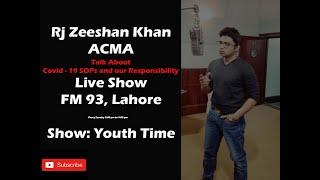 Covid-19 SOPs and our Responsibilities, a talk by RJ Zeeshan Khan, FM 93, Live Show: Youth Time