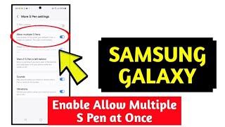 How To Enable Allow Multiple S Pen On Samsung Galaxy S24 Ultra