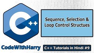 C++ Control Structures, If Else and Switch-Case Statement | C++ Tutorials for Beginners #9