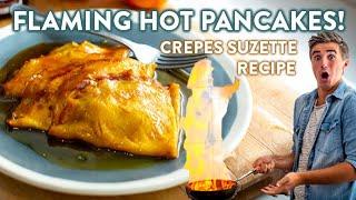 FLAMING HOT PANCAKES?! The Pancake Recipe You Have To Make! Crepes Suzette!