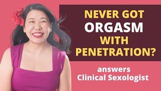 Never got an orgasm with penetrative sex? | Explains Clinical Sexologist Dr. Martha Tara Lee