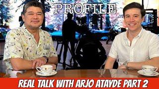 REAL TALK WITH ARJO ATAYDE PART 2