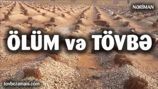 Ölüm və Tövbə | tövbəzamanı ibrət