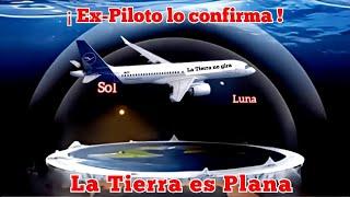 La Tierra es Plana piloto lo confirma