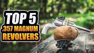 Top 5 Best .357 Magnum Revolvers - Madman Review