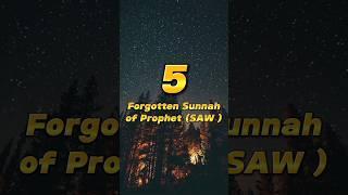 5 Forgotten sunnah of Prophet SAW#islamistics #islamicshorts #ytshorts #allah