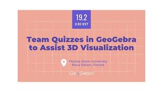 Team Quizzes in GeoGebra to Assist 3D Visualization by Gregory Spradlin