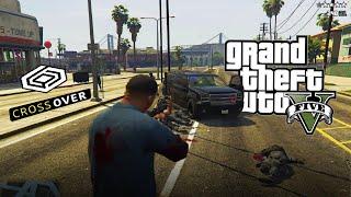 GTA V Performace has UPGRADED under CrossOver 2024