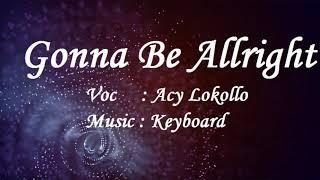 Lagu Ambon terbaru 2017 Keyboard Acy Lokollo - Gonna be alright(Cover)