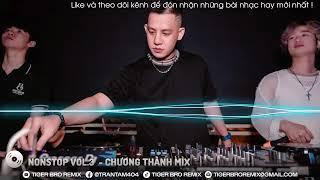 NONSTOP VOL.3 CHƯƠNG THÀNH MIX | NHẠC HOT TIK TOK | NHẠC VINAHOUSE | NHẠC BAY PHÒNG 2024