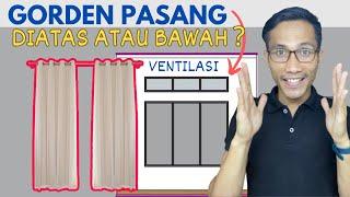 Pasang Gorden DI ATAS atau DIBAWAH lubang ventilasi udara ?