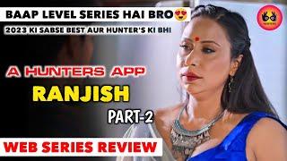 WATCH | Ranjish Part-2 | Official Series Review | Hunters App | Kamalika Chanda |Full Of Fantasy|