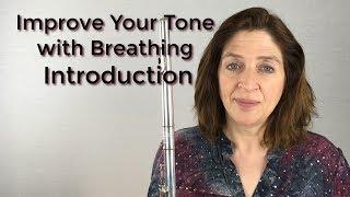 Introduction Improve Your Tone on the Flute with Advanced Breathing Techniques