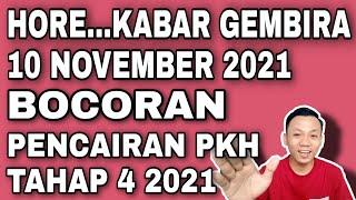 HORE...KABAR GEMBIRA DI TANGGAL 10 NOVEMBER 2021 BOCORAN PENCAIRAN PKH TAHAP 4 2021