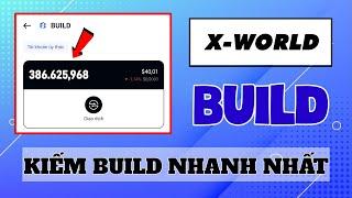 Cách Kiếm Build Nhanh Nhất Trên App X WORLD Cho Người Mới, XWorld Kiếm Tiền Online Trên Điện Thoại