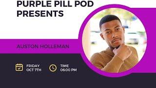 Purple Pill vs Red Pill with @AustonHolleman